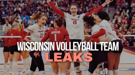 wisconson volleyball team leaks|Police investigate after private photos and video of University of ...